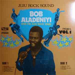 Bob Aladeniyi And His Juju Rock Stars - Juju Rock Sound Vol 1 flac album
