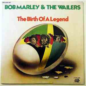 Bob Marley & The Wailers - The Birth Of A Legend flac album