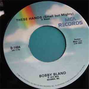 Bobby Bland - These Hands (Small But Mighty) / Farther Up The Road flac album