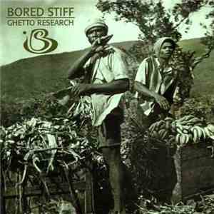 Bored Stiff - Ghetto Research flac album
