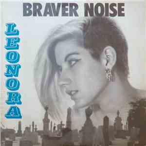 Braver Noise - Leonora flac album