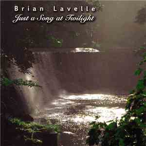 Brian Lavelle - Just A Song At Twilight flac album