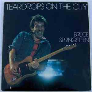 Bruce Springsteen - Teardrops On The City flac album