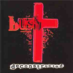 Bush - Deconstructed flac album