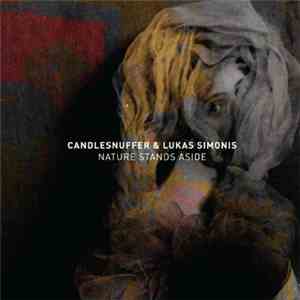 Candlesnuffer & Lukas Simonis - Nature Stands Aside flac album