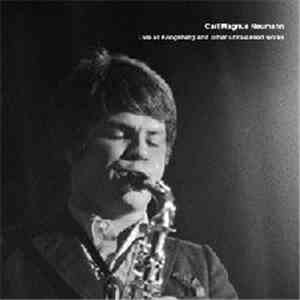 Carl Magnus Neumann - Live At Kongsberg And Other Unreleased Works flac album