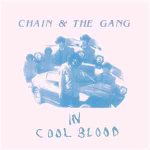 Chain & The Gang - In Cool Blood flac album