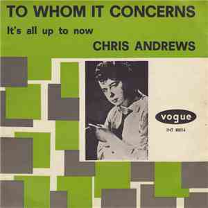 Chris Andrews  - To Whom It Concerns / It's All Up To Now flac album