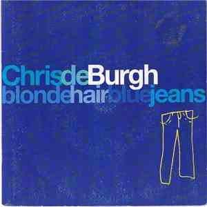 Chris de Burgh - Blonde Hair Blue Jeans flac album