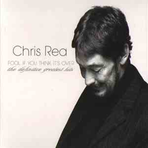 Chris Rea - Fool If You Think It's Over (The Definitive Greatest Hits) flac album