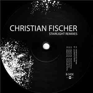 Christian Fischer - Stairlight Remixes flac album