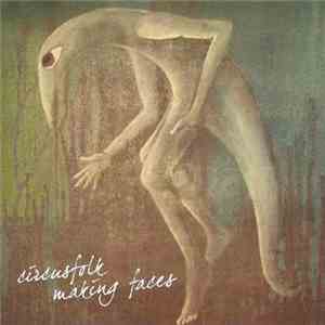 Circusfolk - Making Faces flac album