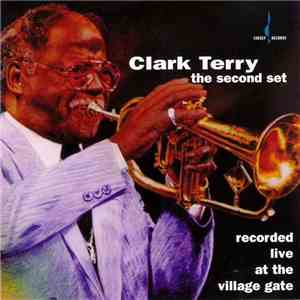 Clark Terry - The Second Set - Recorded Live At The Village Gate flac album