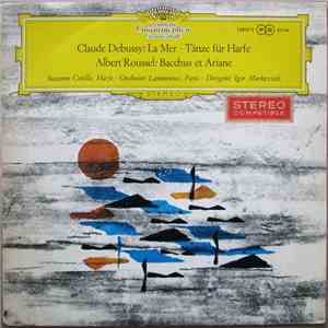 Claude Debussy / Albert Roussel - Suzanne Cotelle, Orchester Lamoureux, Paris, Igor Markevitch - La Mer • Tänze Für Harfe / Bacchus Et Ariane flac album