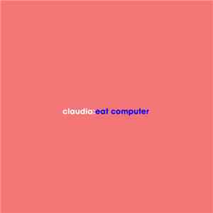 claudia  - Eat Computer flac album