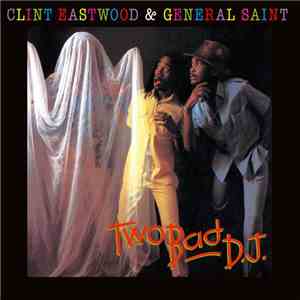Clint Eastwood & General Saint - Two Bad D.J. flac album