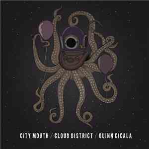 Cloud District, City Mouth, Quinn Cicala - Split flac album