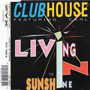 Club House Featuring Carl - Living In The Sunshine flac album