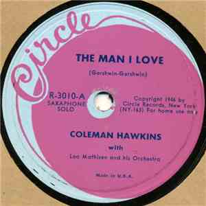 Coleman Hawkins With Leo Mathisen And His Orchestra - The Man I Love / It's The Talk Of The Town flac album