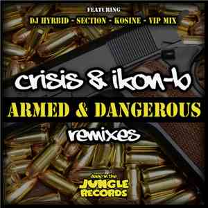 Crisis & Ikon-B - Armed & Dangerous Remixes flac album