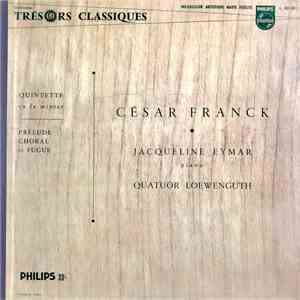 César Franck / Jacqueline Eymar, Quatuor Loewenguth - Quintette en Fa Mineur/ Prélude, Choral Et Fugue flac album