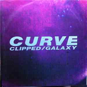 Curve - Clipped / Galaxy flac album