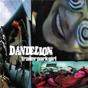 Dandelion  - Trailer Park Girl flac album