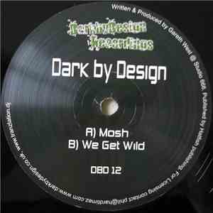 Dark By Design - Mosh / We Get Wild flac album