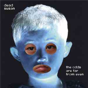 Dead Susan - The Odds Are Far From Even flac album