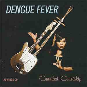Dengue Fever - Cannibal Courtship flac album