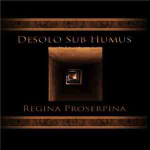 Desolo Sub Humus - Regina Proserpina flac album