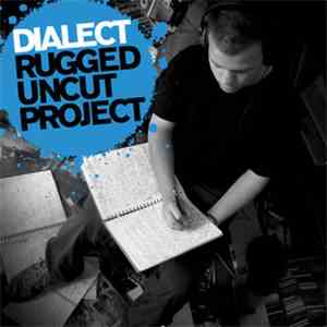 Dialect  - Rugged Uncut Project flac album