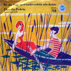Die Sänger Vom Isarstrand - So Ein Tag, So Wunderschön Wie Heute / Über Die Prärie (Indian Love Call) flac album