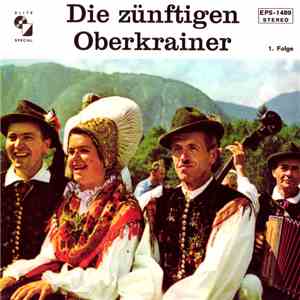 Die Zünftigen Oberkrainer - Die Zünftigen Oberkrainer 1. Folge flac album