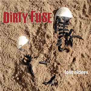 Dirty Fuse - Lost Riders flac album