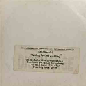 Dischange - Seeing Feeling Bleeding flac album