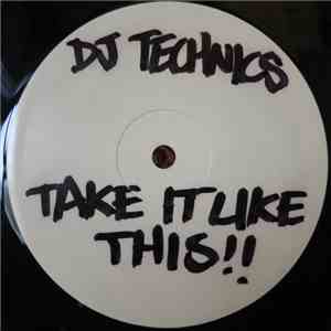DJ Technics - Take It Like This! / Inside My Groove flac album