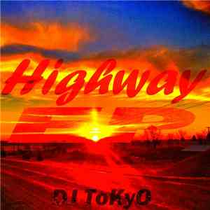 DJ ToKyO - Highway EP flac album
