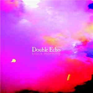 Double Echo - Black Morning flac album