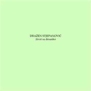 Dražen Stjepanović - Život sa Desanko flac album