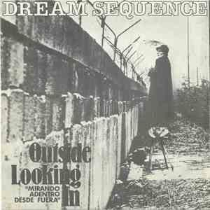 Dream Sequence - Outside Looking In = Mirando Adentro Desde Fuera flac album
