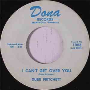 Dubb Pritchett - I Can't Get Over You / I Don't Know How To Cook flac album