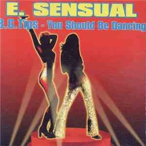 E. Sensual - B.G. Tips - You Should Be Dancing flac album