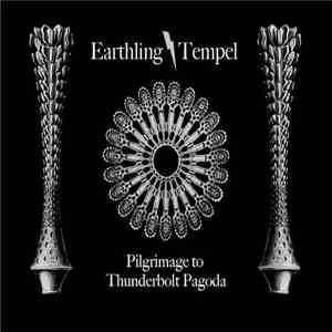 Earthling Tempel - Pilgramage To Thunderbolt Pagoda flac album