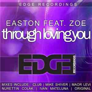 Easton  Feat. Zoe  - Through Loving You flac album