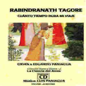 Eduardo Paniagua, Grian (Antonio Cutanda), Luis Paniagua - Rabindranath Tagore. Cuánto Tiempo Dura Mi Viaje. flac album