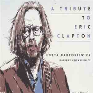 Edyta Bartosiewicz, Dariusz Kozakiewicz - A Tribute To Eric Clapton flac album