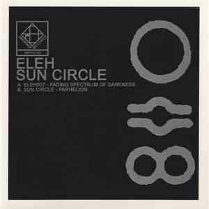 Eleh / Sun Circle - Fading Spectrum Of Darkness / Parhelion flac album