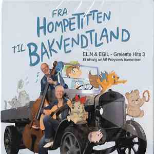 Elin & Egil - Fra Hompetitten Til Bakvendtland - Greieste Hits 3 flac album