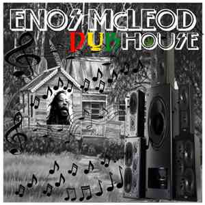 Enos McLeod - DUB HOUSE flac album